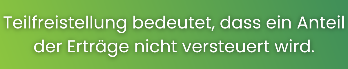 Besteuerung von ETFs. Die Teilfreistellung bei Etfs bedeutet, dass ein Anteil der Erträge nicht versteuert wird.