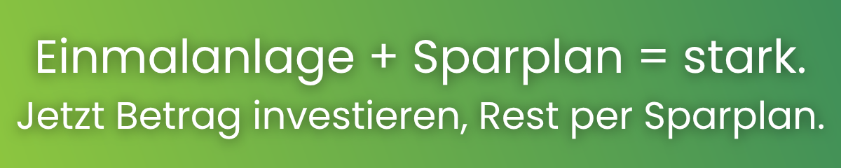 ETF Sparplan Strategie: Einmalanlage plus Sparplan – sofort investieren, Rest per Sparplan